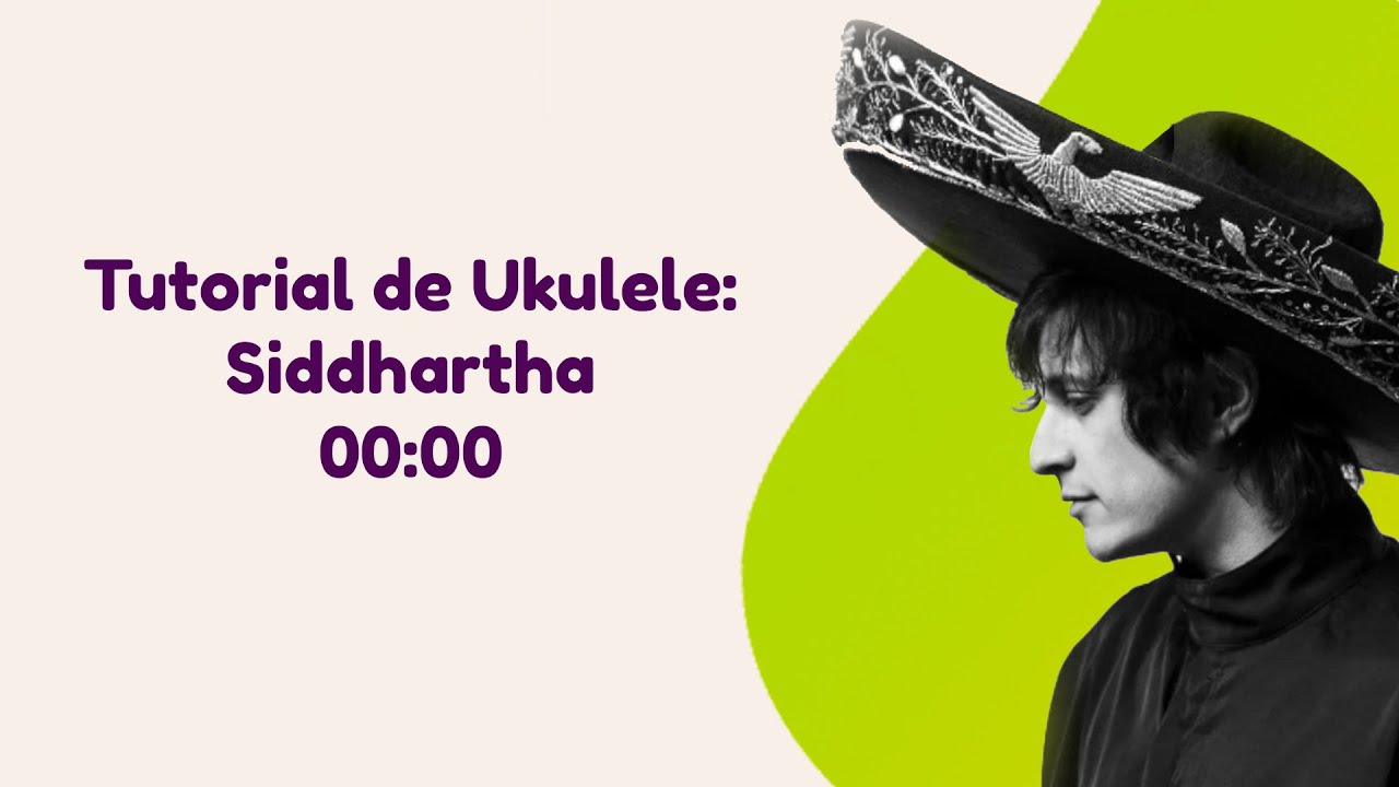 Tutorial Ukulele: Siddhartha - 00:00