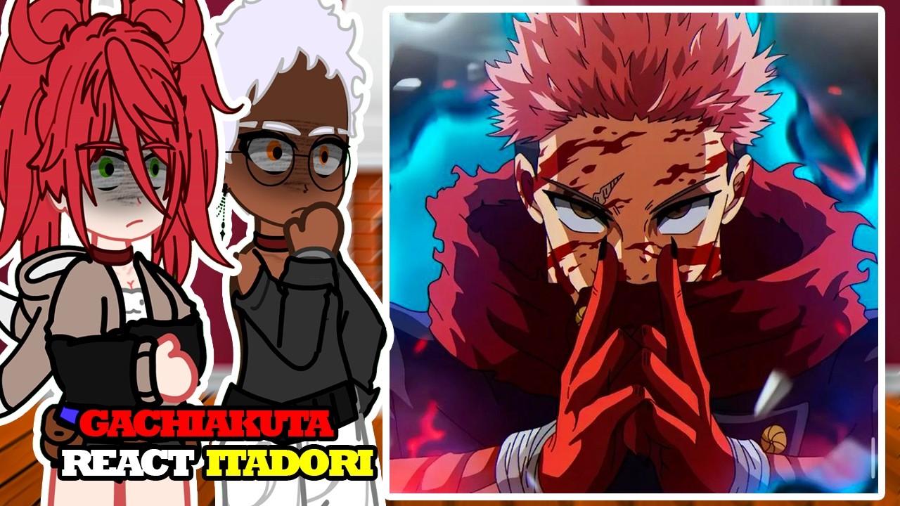 Gacha React to Itadori | Jujutsu Kaisen | Gacha React