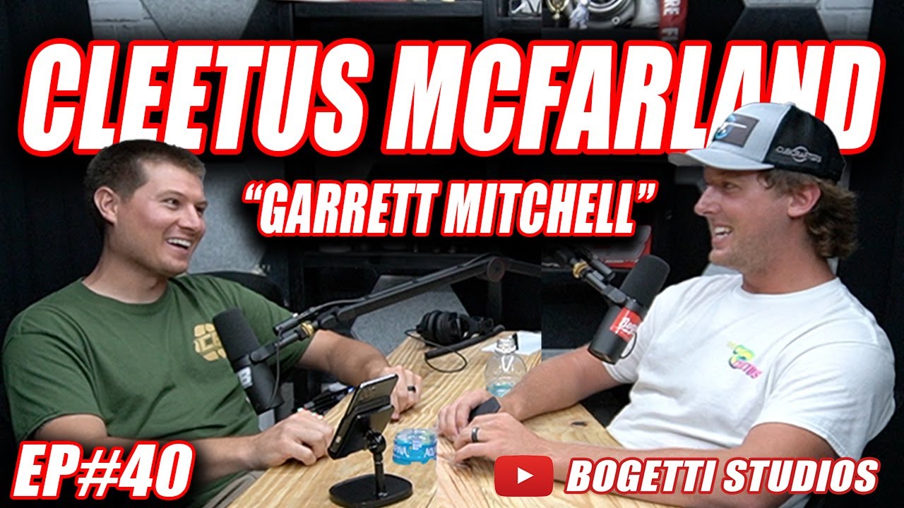 Cleetus Mcfarland : Future For The Track, YouTube Strategy, New Supra? | Cooper Bogetti Podcast EP40