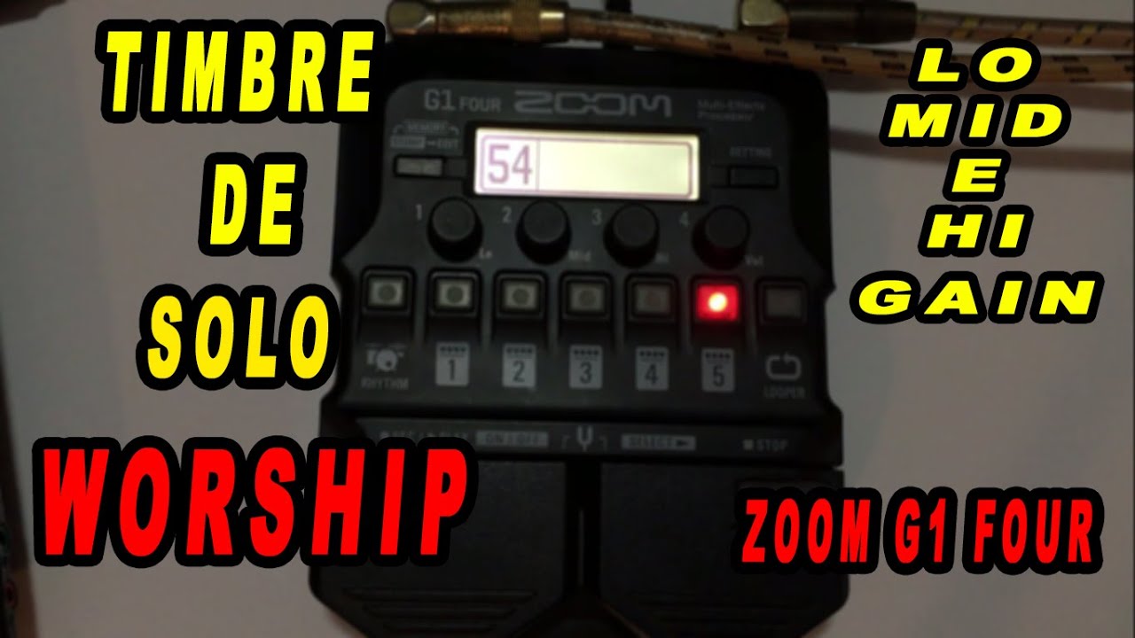 ZOOM G1 FOUR - Patch - Timbre WORSHIP Solo - Lo  Mid e Hi Gain