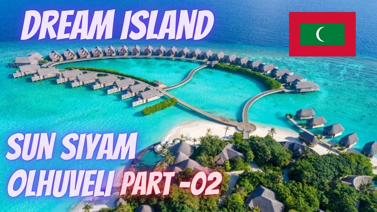 DREAM ISLANDS 🇲🇻 | SUN SIYAM OLHUVELI | MALDIVES | PRIVATE ISLAND EXPERIENCE | MAMUN CHOWDHURY