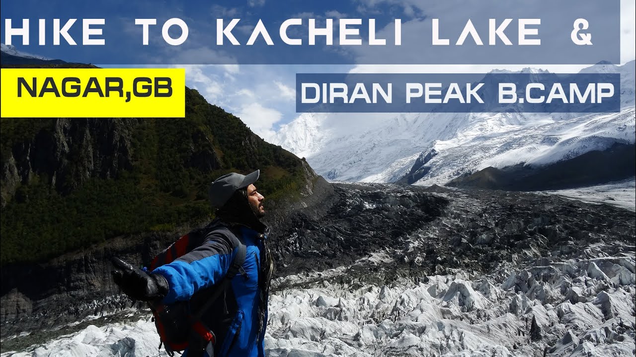 Hike to Kacheli Lake and Diran Peak Base Camp from Rakaposhi - Tagaphari Camp Episode - 3