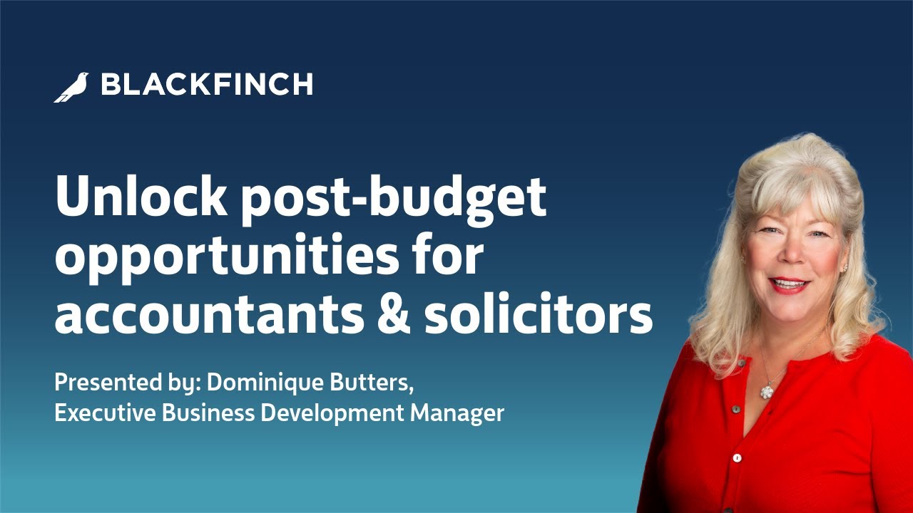 Webinar: Unlock Post-Budget Opportunities for Accountants & Solicitors