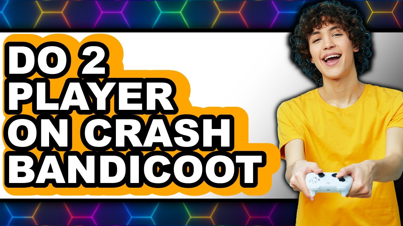 How to Do 2 Player on Crash Bandicoot 2025 - Easy Guide