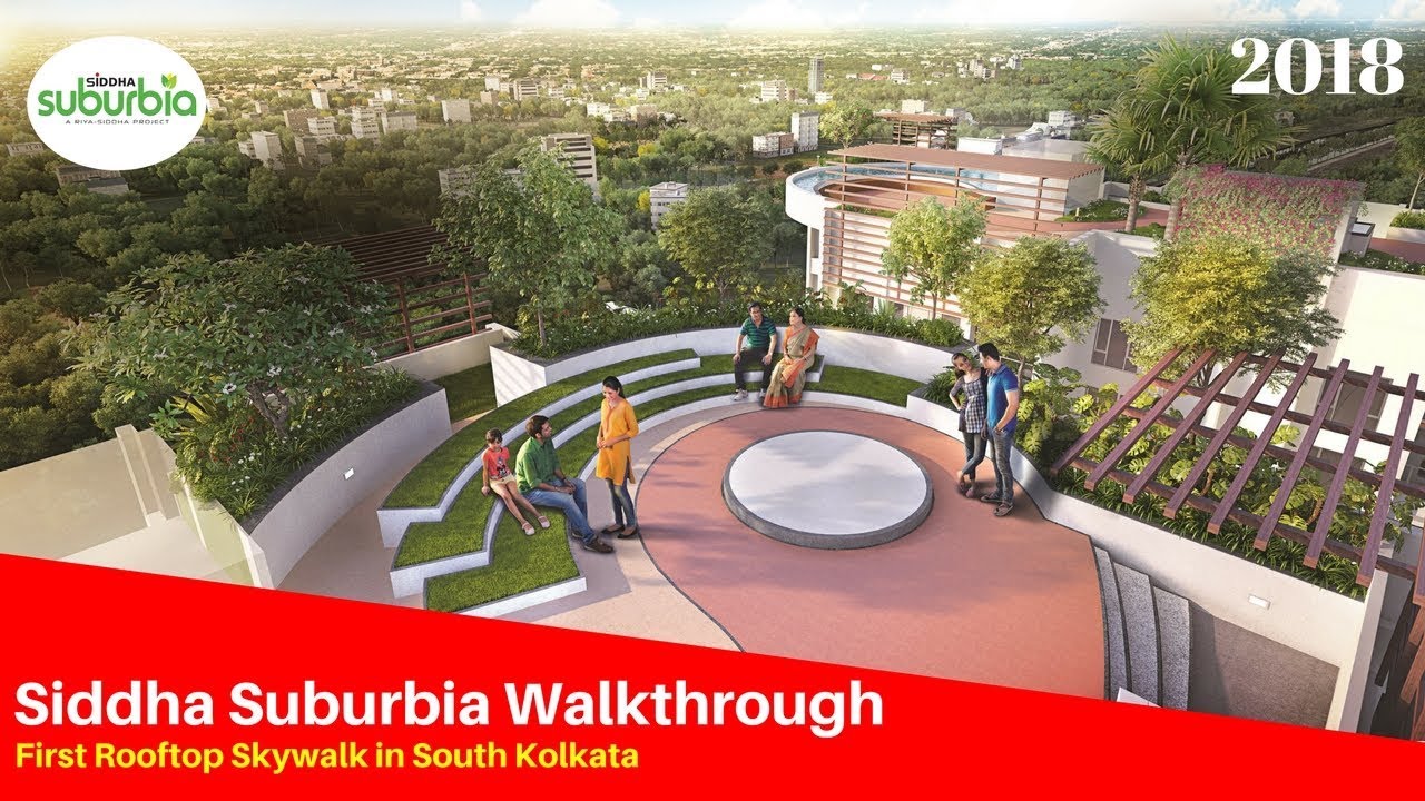 Siddha Suburbia - Walkthrough | South Kolkata’s first rooftop Skywalk