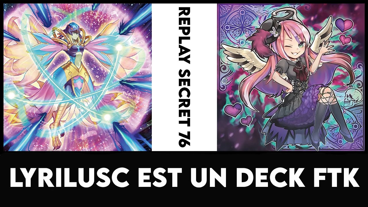 Replay Secret 76 : Lyrilusc est un deck FTK