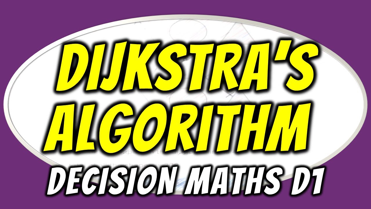 Dijkstra's Algorithm | Definition & Example | A Level Further Maths: Decision D1
