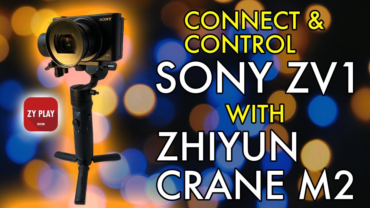 Подключите и управляйте Sony ZV1 с помощью Zhiyun Crane M2 и приложения ZY Play + ПУЛЬТ ДИСТАНЦИО...