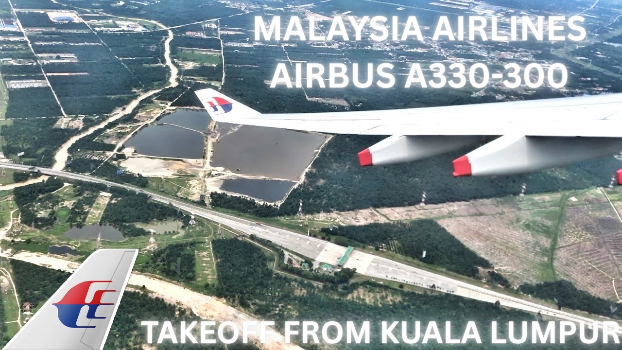 Malaysia Airlines A330 Takeoff from Kuala Lumpur