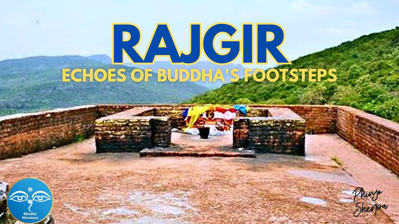 RAJGIR: ECHOES OF BUDDHIST LEGACY