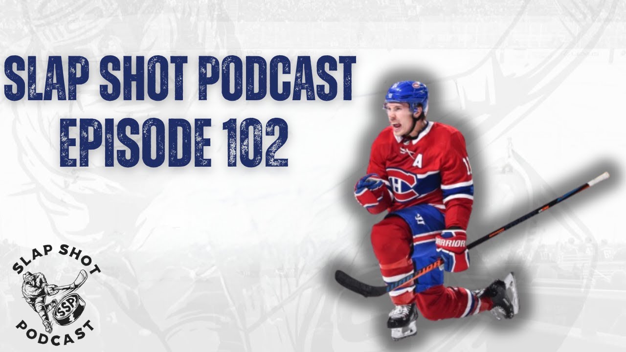 Slap Shot Podcast Episode 102 | Respecting Brendan Gallagher
