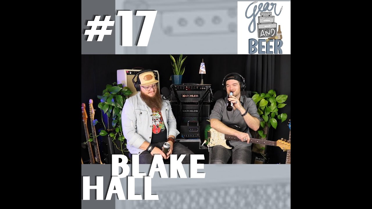 Gear & Beer Episode 17: Blake Hall