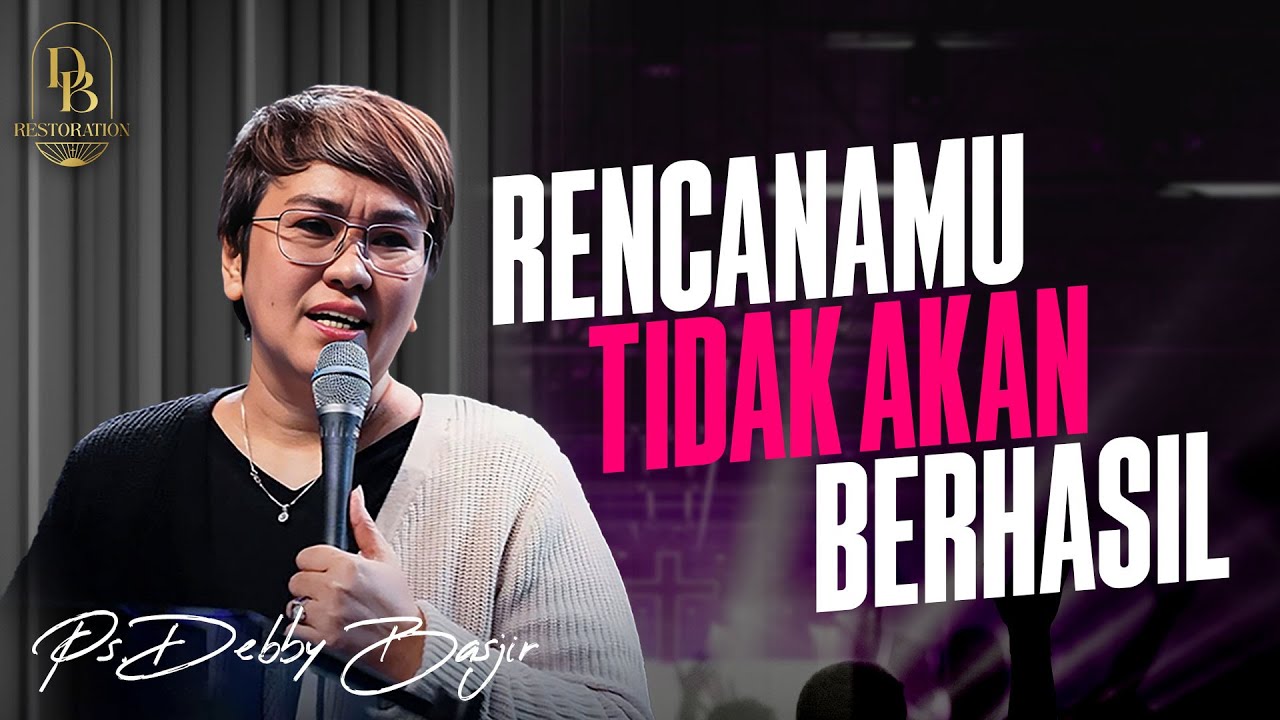 RENCANAMU TIDAK AKAN BERHASIL TANPA TUHAN - PS. DEBBY BASJIR