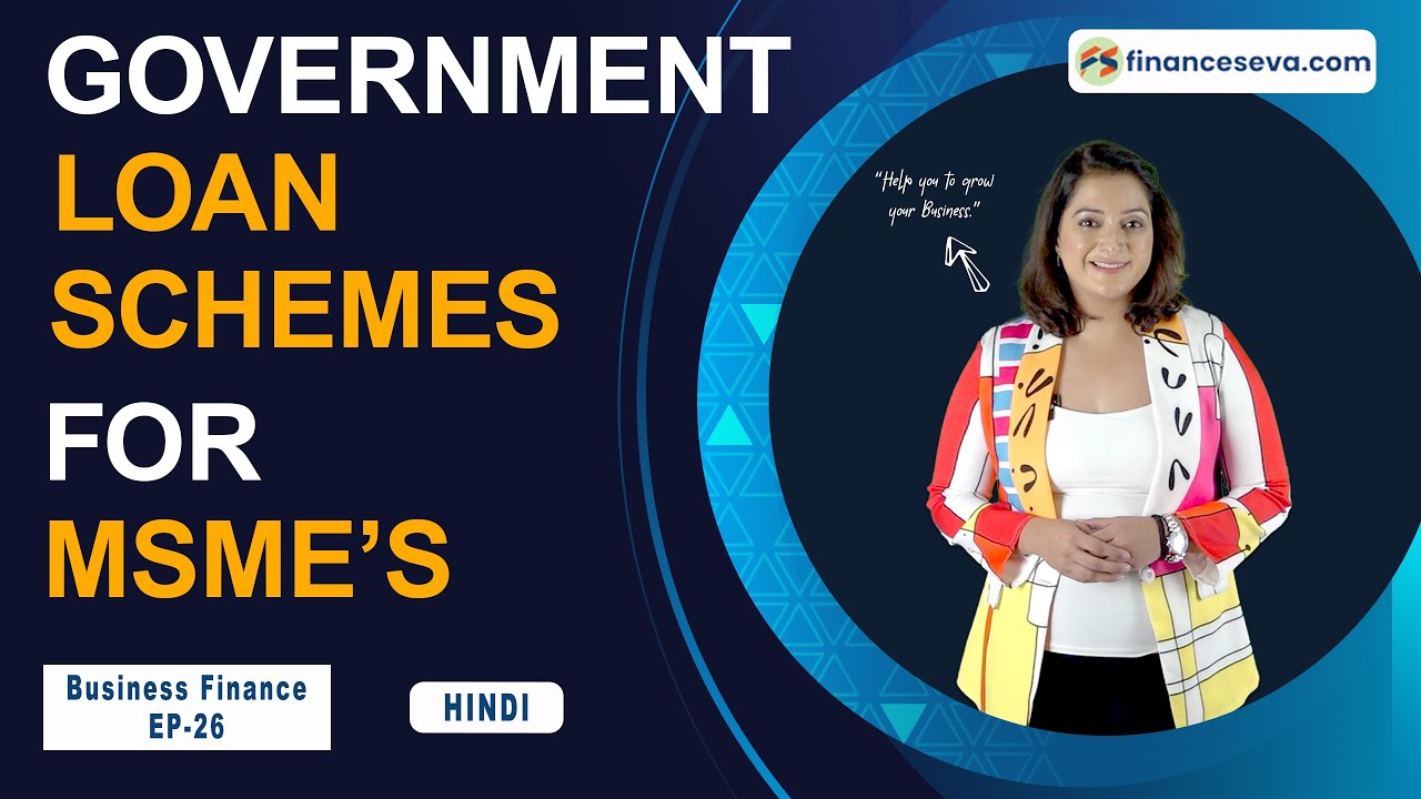 Government Loan Schemes For MSMEs | Hindi | Business Finance | EP - 26