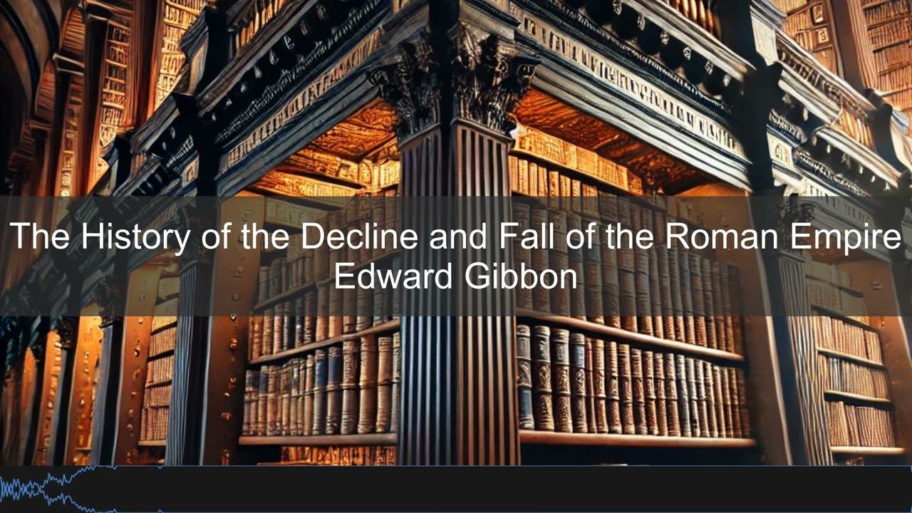 Edward Gibbon – The History of the Decline and Fall of the Roman Empire | Books in Bytes Podcast