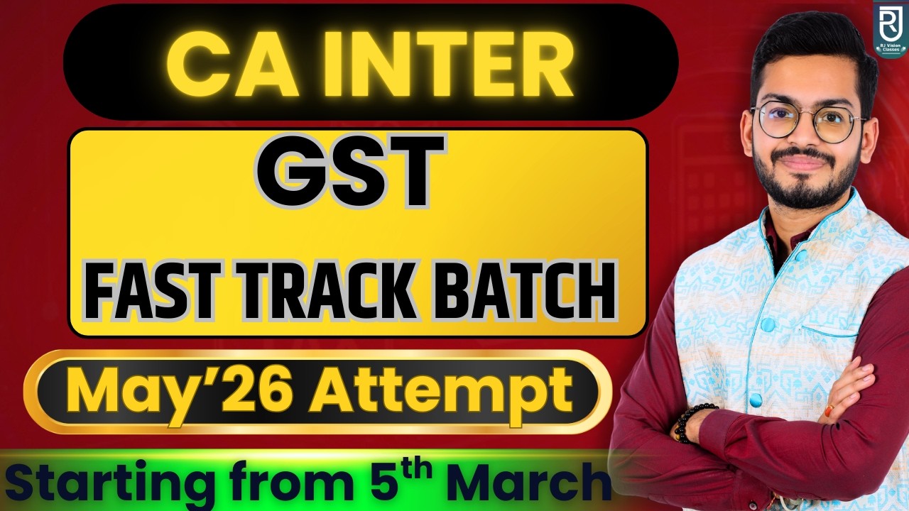 CA Inter GST LIVE Fast Track Batch- Starts From 5th March For May'26 Attempt || Start Enrolling!!