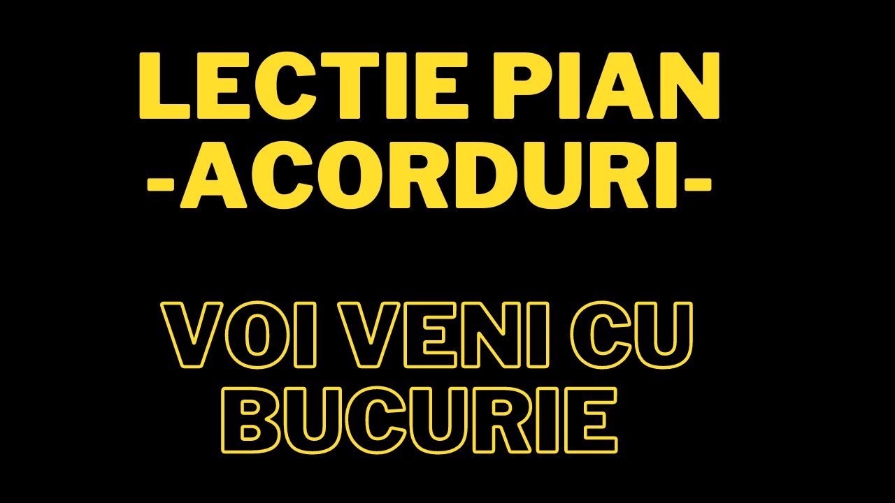 Voi veni cu bucurie - Lectie pian - Acorduri