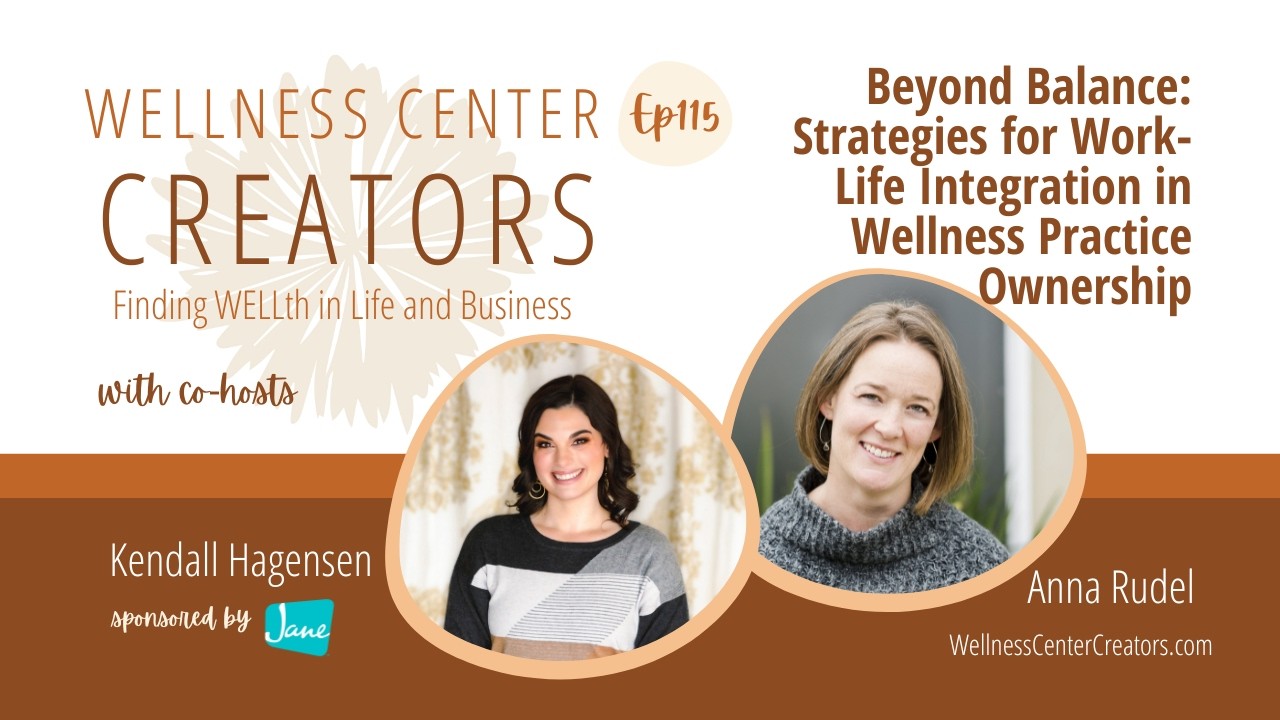 Beyond Balance: Strategies for Work-Life Integration in Wellness Practice Ownership