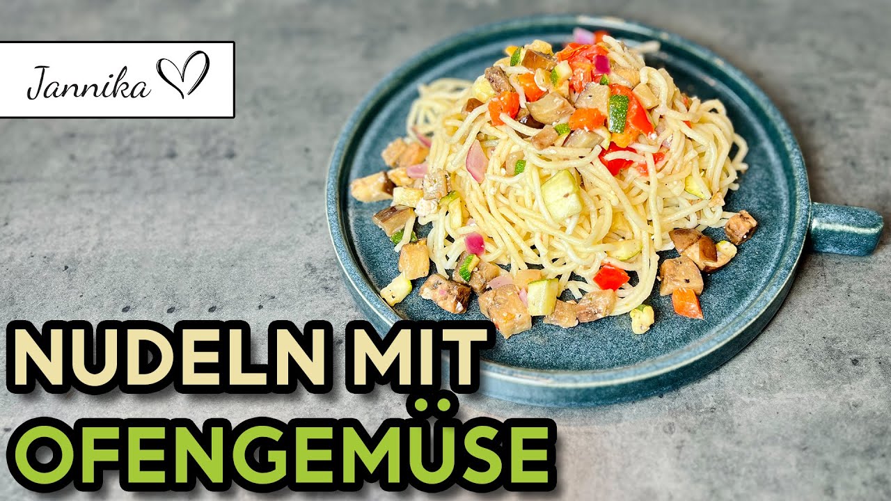 Nudeln + Ofengemüse - Locker leicht & unglaublich lecker!