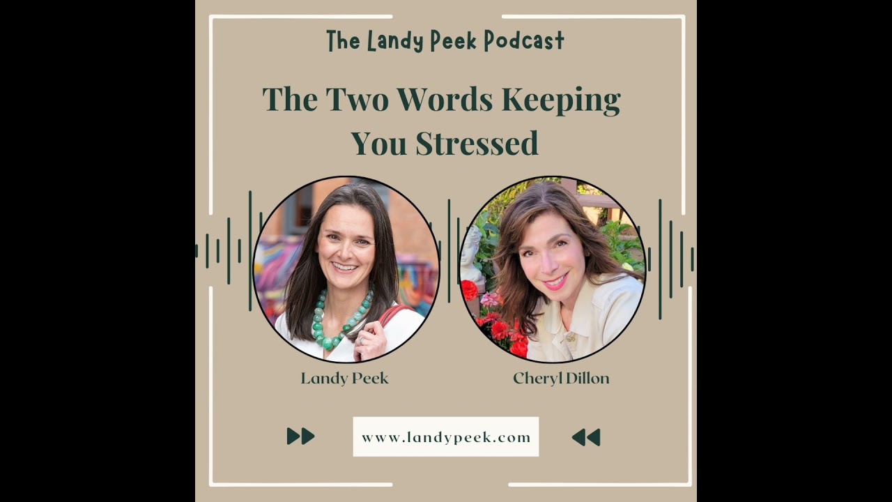 Episode #73 The Two Words Keeping You Stressed With Cheryl Dillon