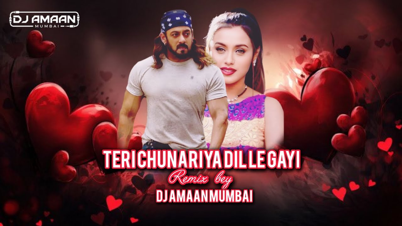 TERI CHUNARIYA DIL LE GAYI REMIX BY DJ AMAAN MUMBAI 💥 KDK FULL POWER SALMAN KHAN RANI MUKHERJEE 