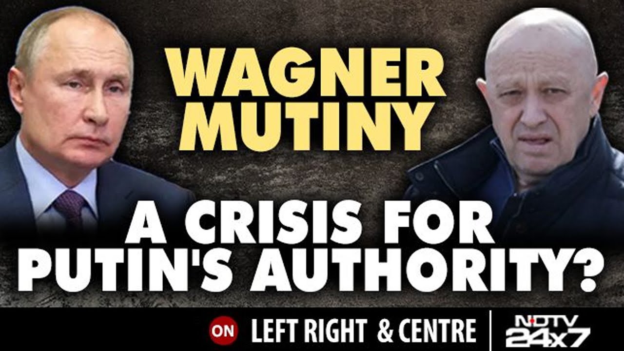 Wagner Mutiny: A Crisis For Putin's Authority? | Left Right & Centre