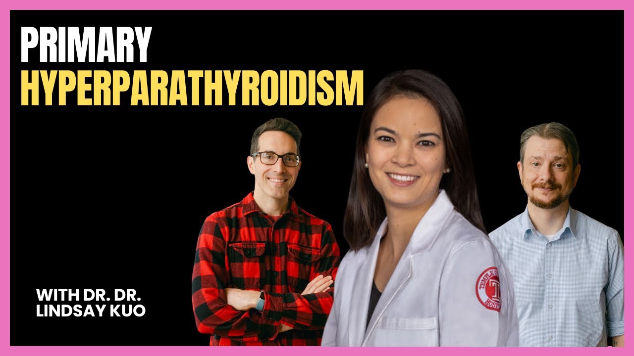 #443 Primary Hyperparathyroidism:Stones, bones, and almost certainly some groans