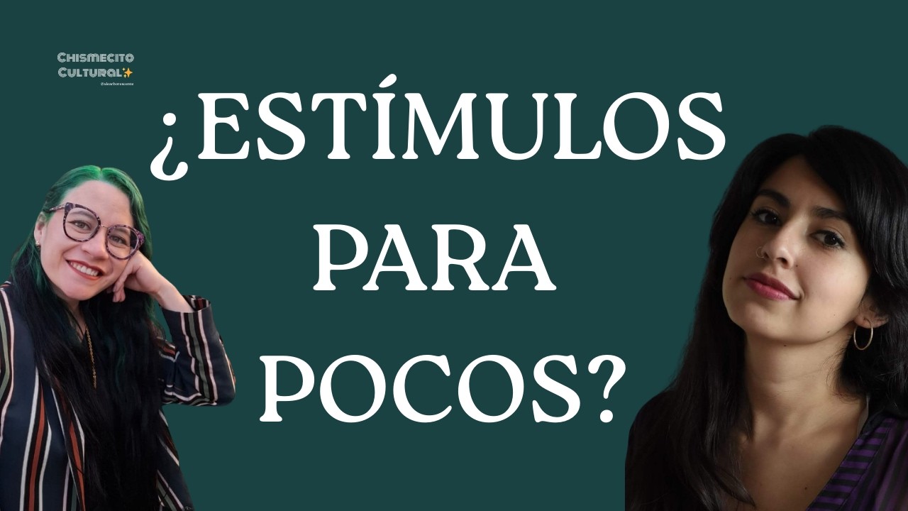 Chismecito Cultural EP1:  Estímulo al cine, EFIARTES 2026 y la nueva Universidad de las Artes CDMX