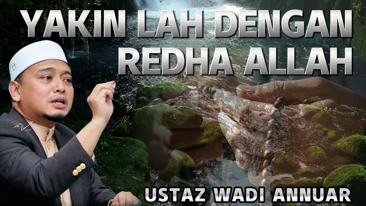 Orang Yang Mendapat Keyakinan Iman Dalam Dirinya - Ustaz Wadi Annuar