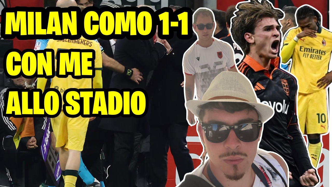 Milan Como 1-1 | Con me allo Stadio
