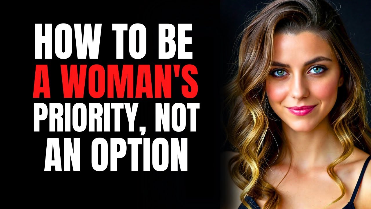 How To Be A Womans Priority, Not An Option