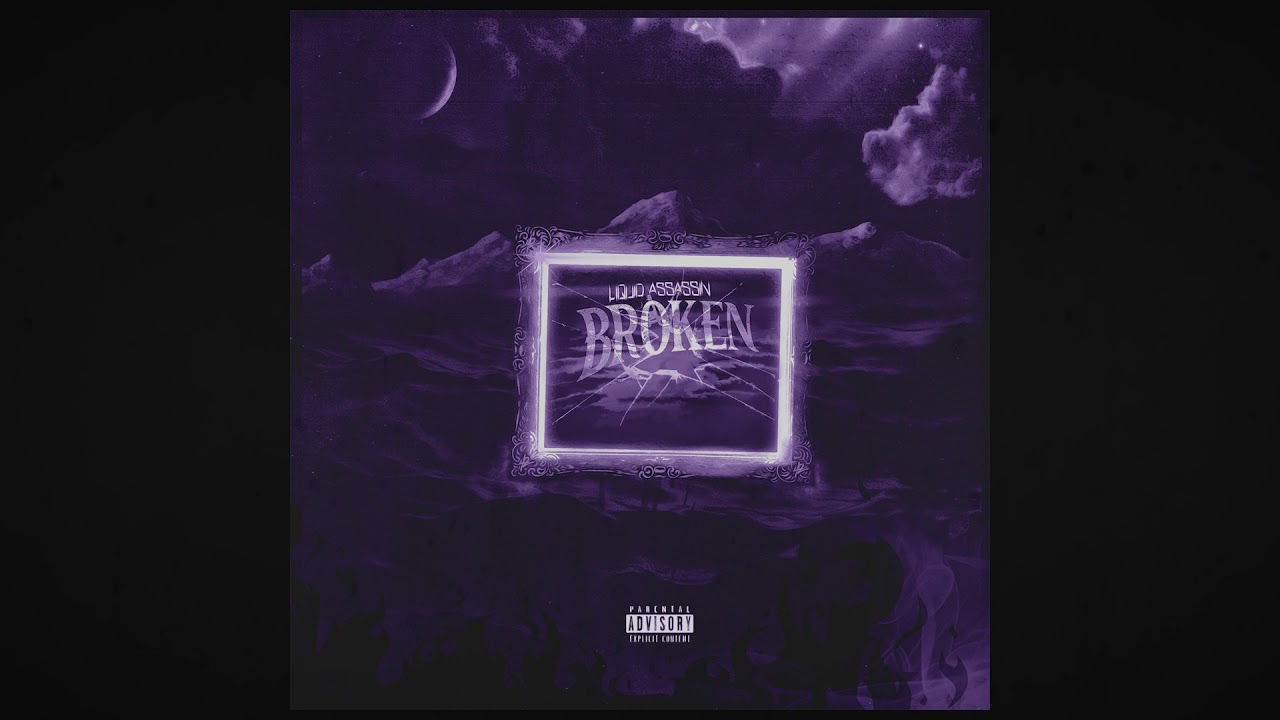 "Broken" - Liquid Assassin