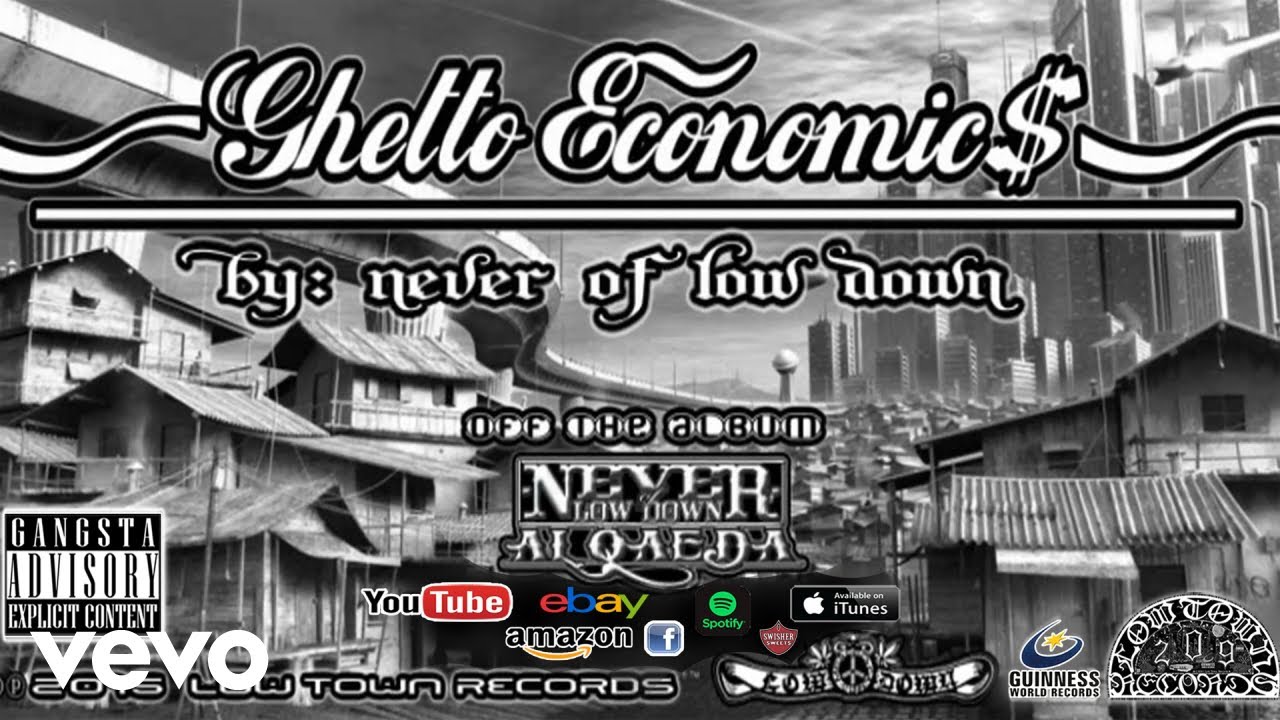 Never of Low Down - Ghetto Economic$ (Official Music Video) ft. Nev, Nunca, Never
