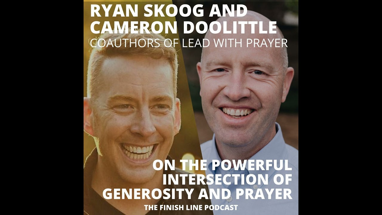 Ryan Skoog and Cameron Doolittle, Authors of Lead with Prayer, on the Powerful Intersection of Ge...