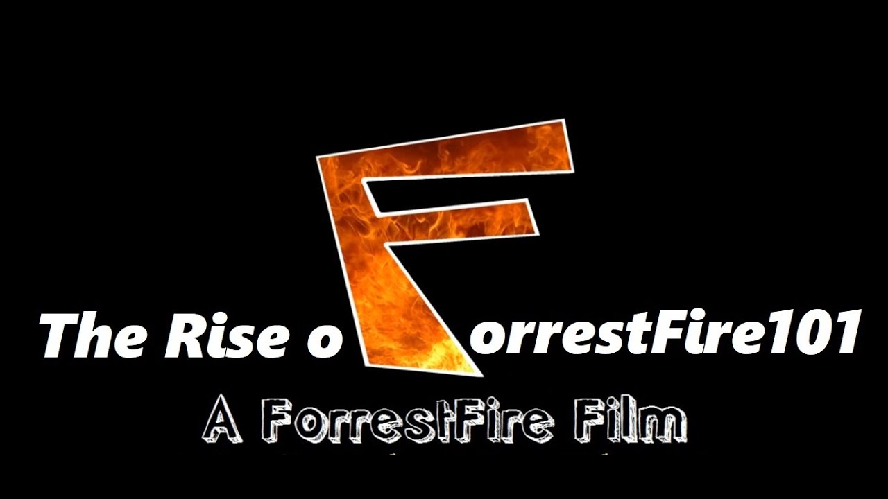 The Rise of ForrestFire101