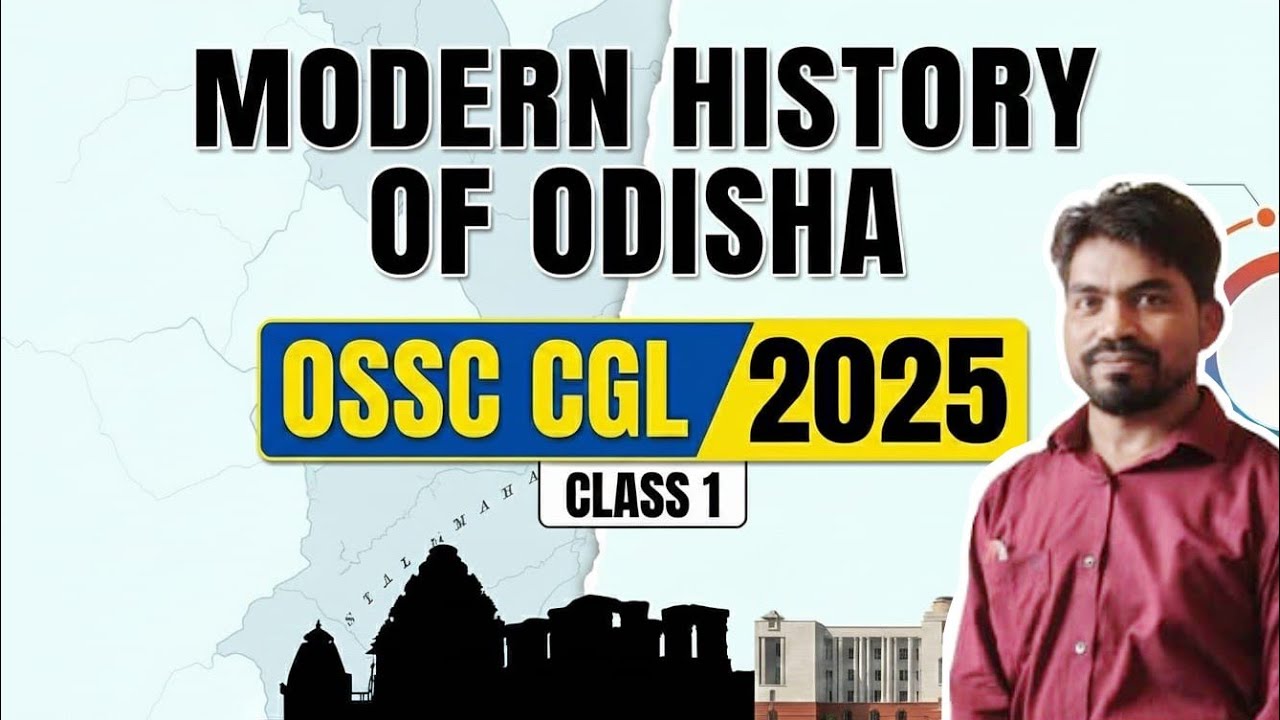OSSC CGL 2025 || Modern history of odisha || Class 01 🔥🔥