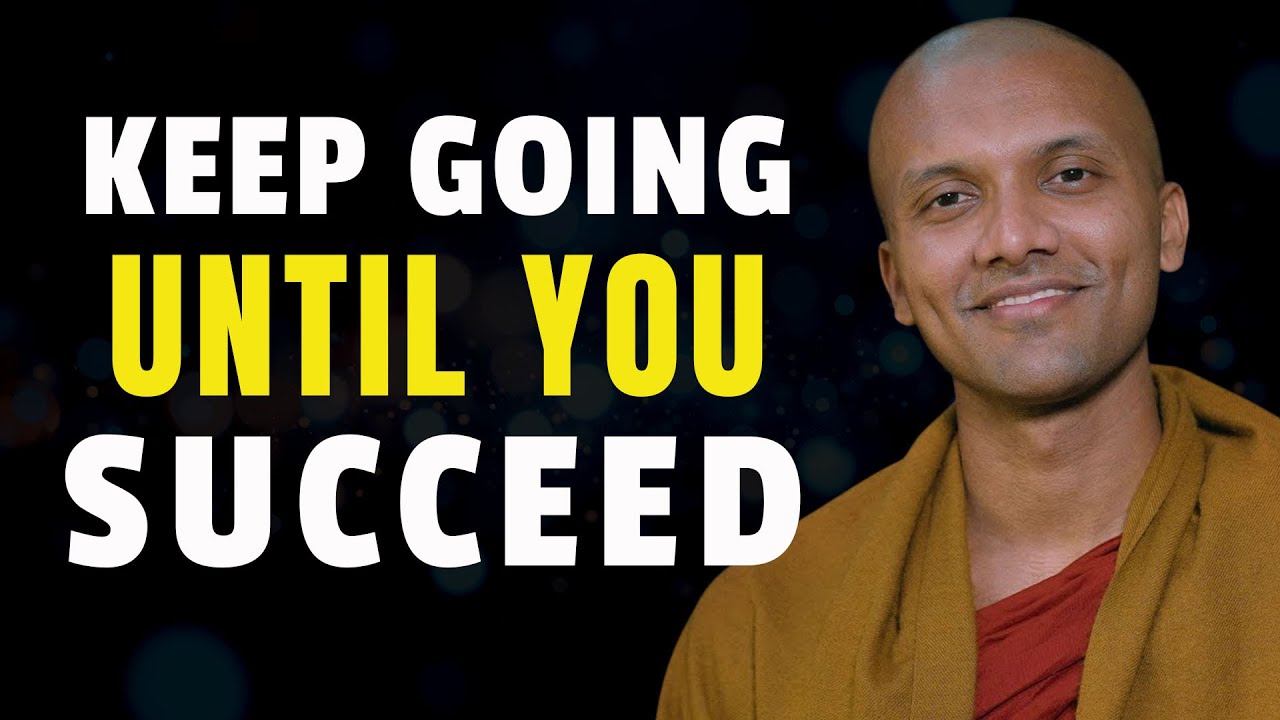 Keep Going Until You Succeed | Motivation | Buddhist Teaching for Mind Daily