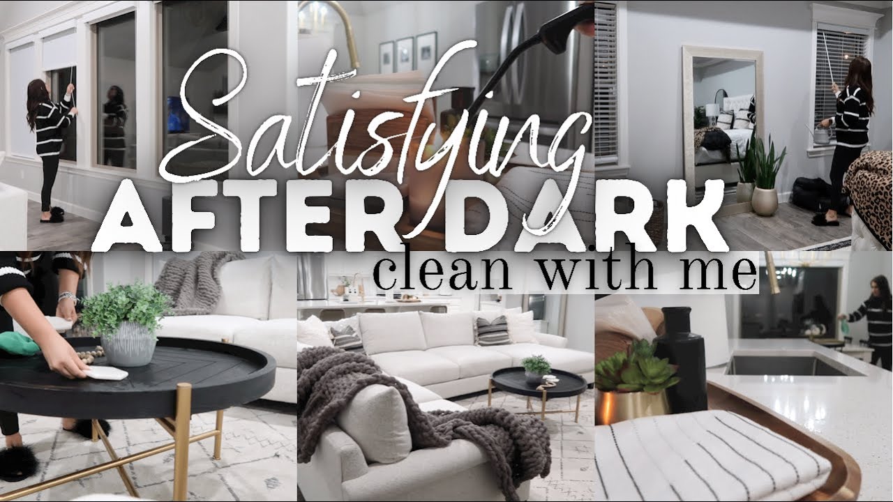 *NEW* AFTER DARK CLEAN WITH ME 🌜 | SATISFYING AFTER DARK CLEANING 2021 | NIGHT TIME CLEAN WITH ME