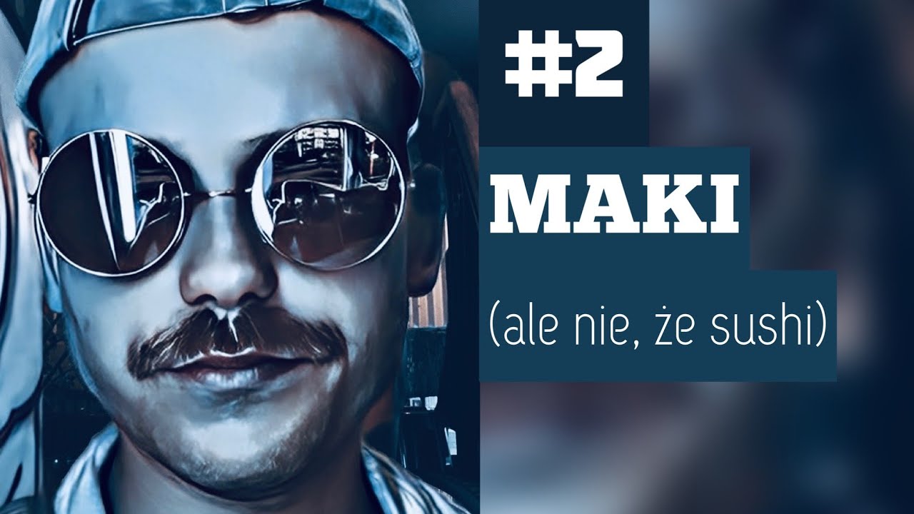 #2 Maki (ale nie, że sushi): Czy jesteśmy sumą oczekiwań innych i czy wszystko musi mieć sens?