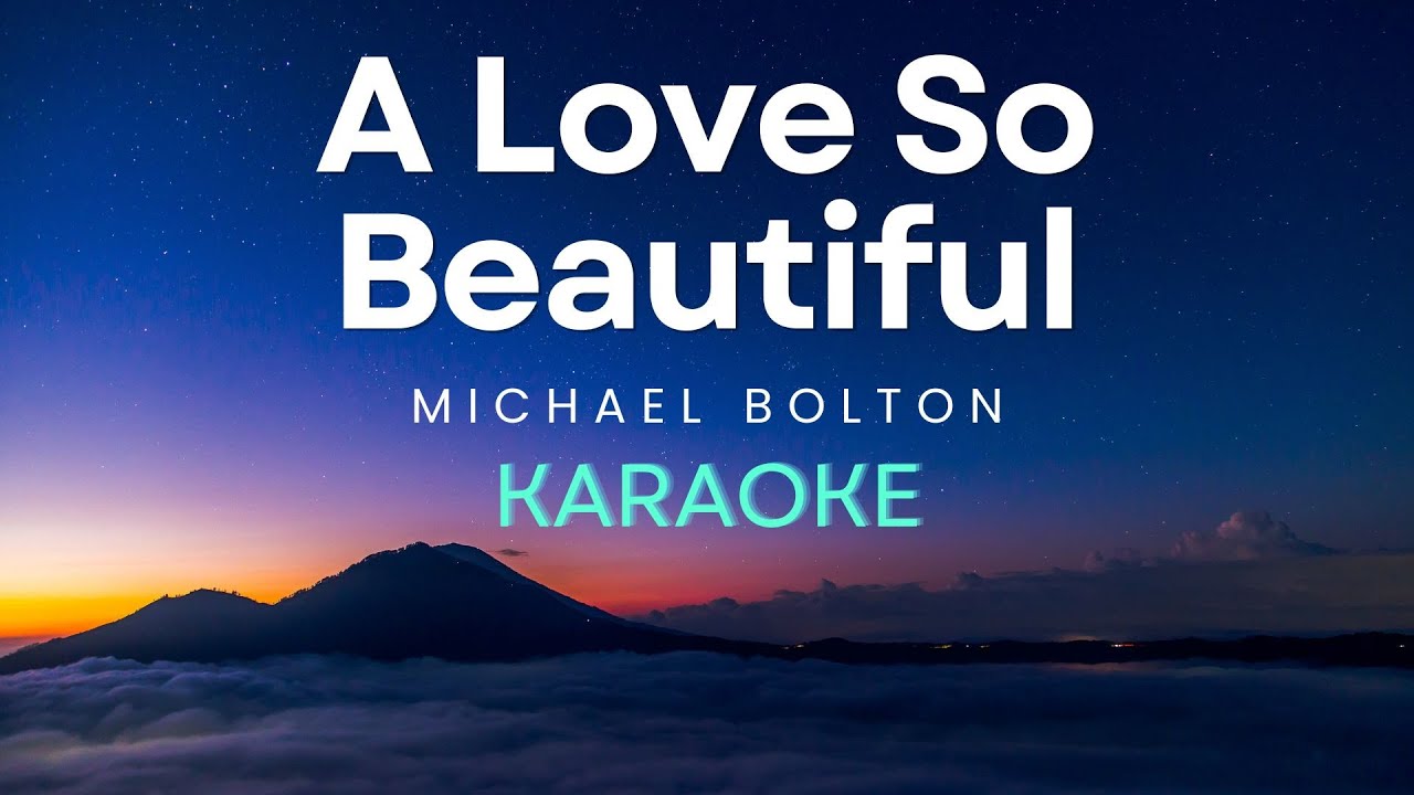 Michael Bolton - A Love So Beautiful (Karaoke)