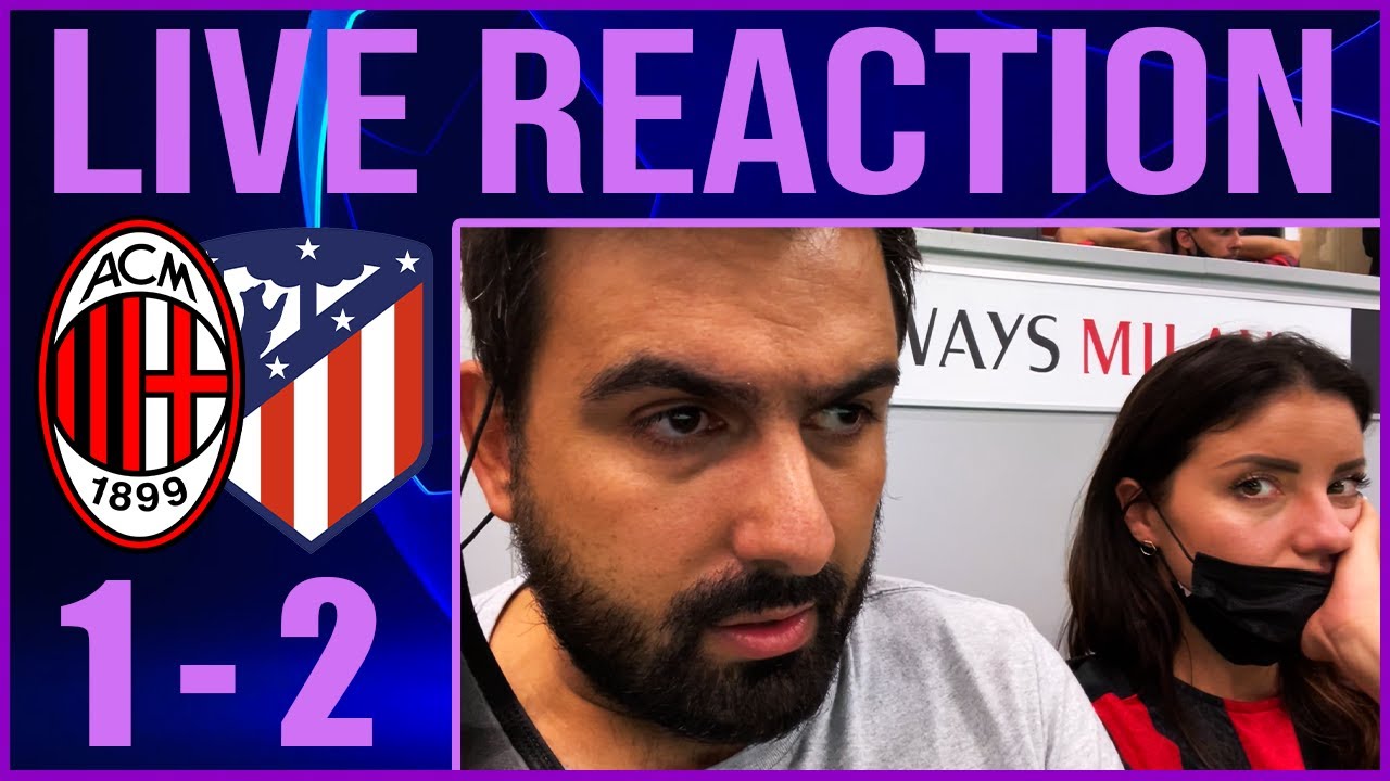 MILAN - ATLETICO MADRID: 1-2 // LIVE REACTION da SAN SIRO feat MARTINA & MANFREDI