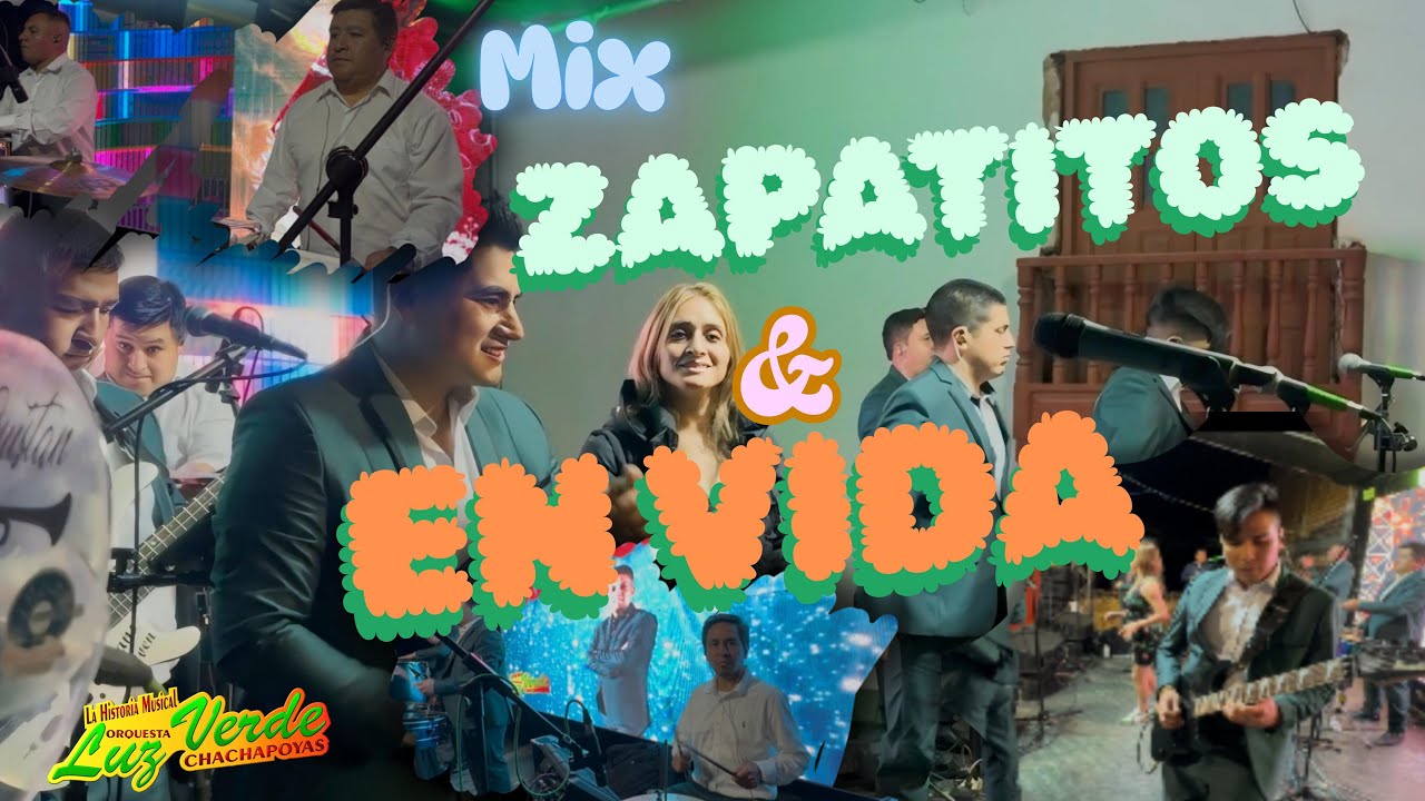 MIX ZAPATITOS EN VIDA - ORQUESTA LUZ VERDE CHACHAPOYAS