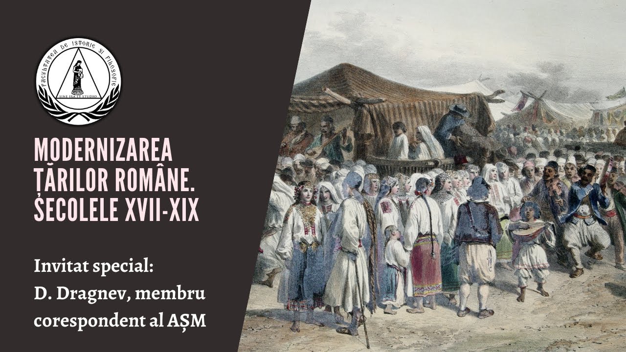 Modernizarea Țărilor Române. Secolele XVII-XIX | Invitat Special - Demir Dragnev