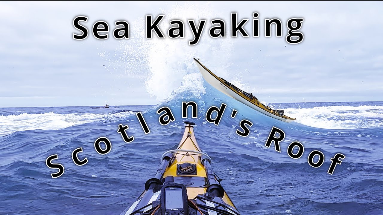 Sea Kayaking Scotland's Roof    Final Episode: