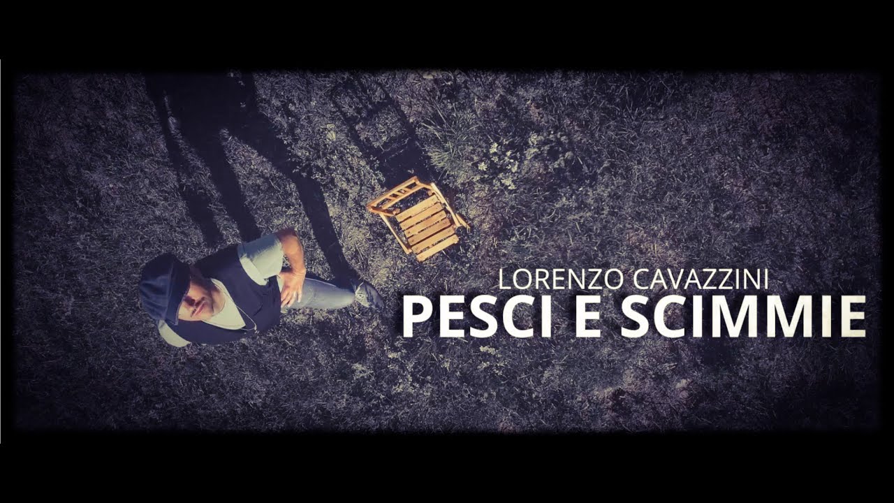 Lorenzo Cavazzini - Pesci e Scimmie