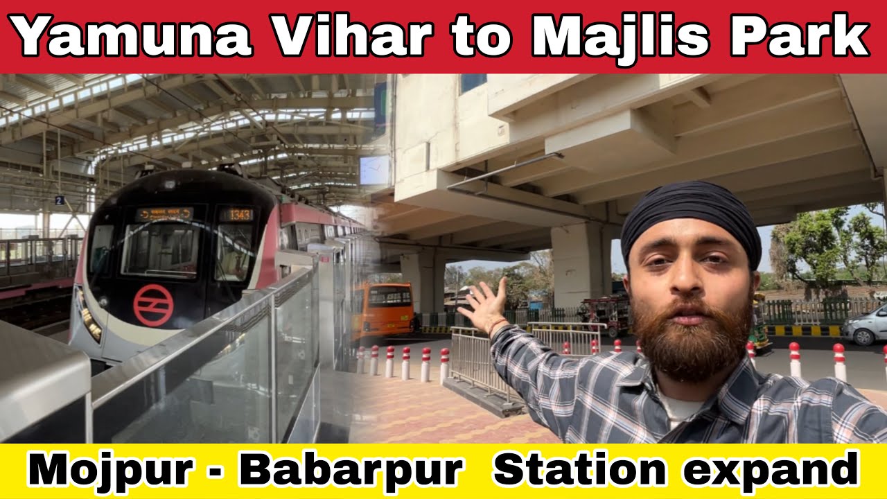 Yamuna Vihar to majlis park metro ticket price || Mojpur- babarpur station expand full video