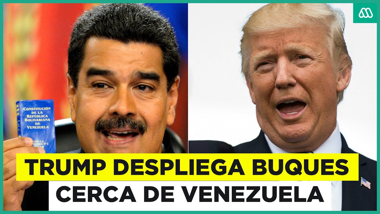 Trump despliega buques de guerra cerca de Venezuela: Maduro reúne milicias