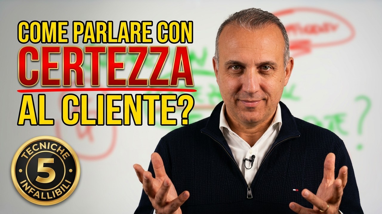 Come parlare con CERTEZZA al cliente? (n. 5 tecniche infallibili da usare subito)