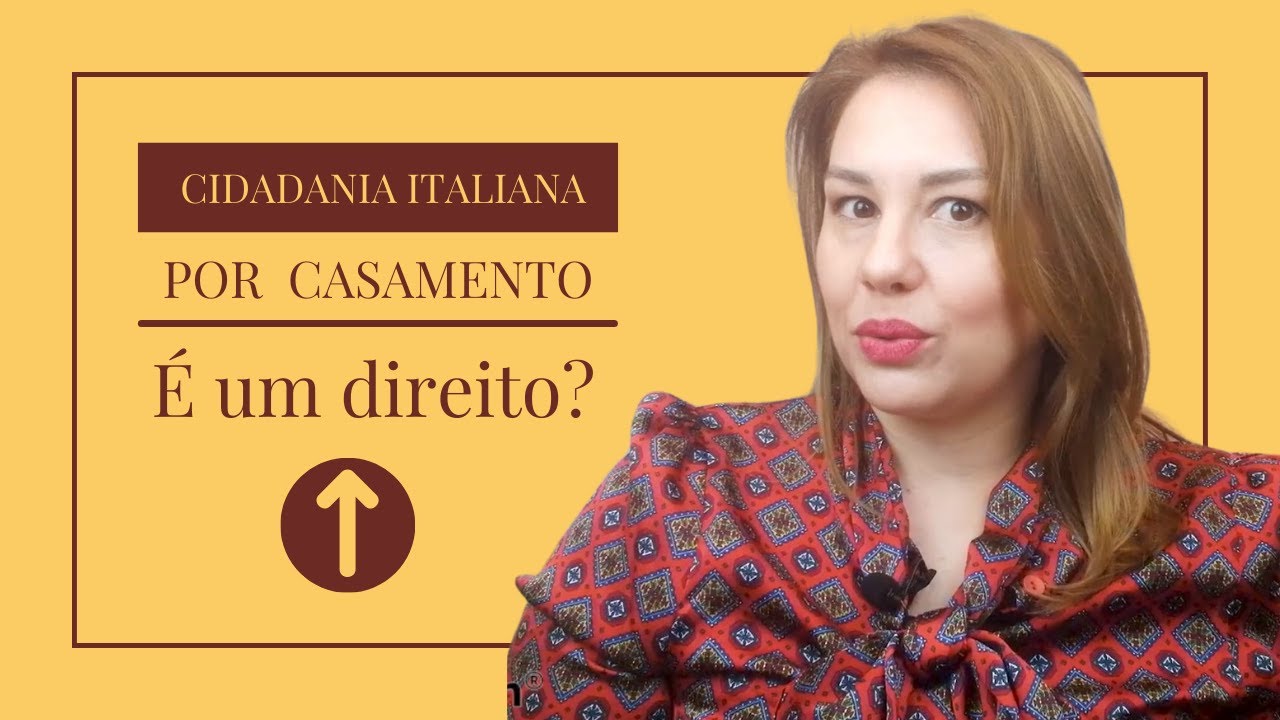 Cidadania italiana por CASAMENTO: é um direito do cônjuge? - Daiane Marangoni