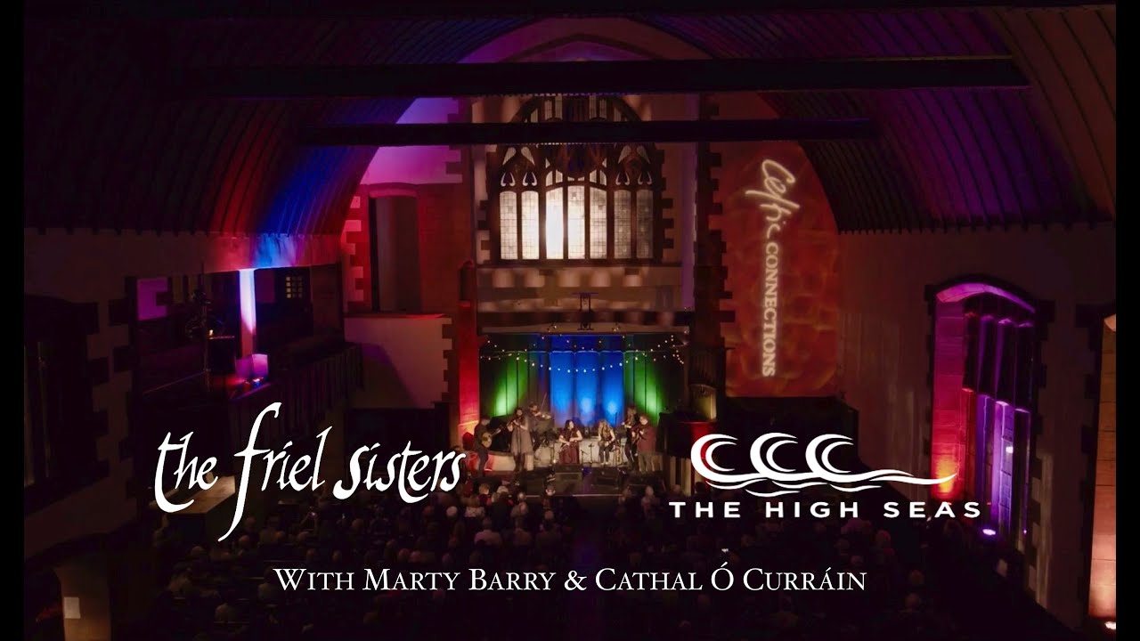 The High Seas and The Friel Sisters with Marty Barry